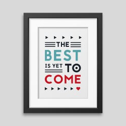 The best is yet to come' Framed poster⋆A-Project Shop⋆Graphic Corner⋆A-Project Shop