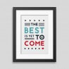 The best is yet to come' Framed poster⋆A-Project Shop⋆Graphic Corner⋆A-Project Shop